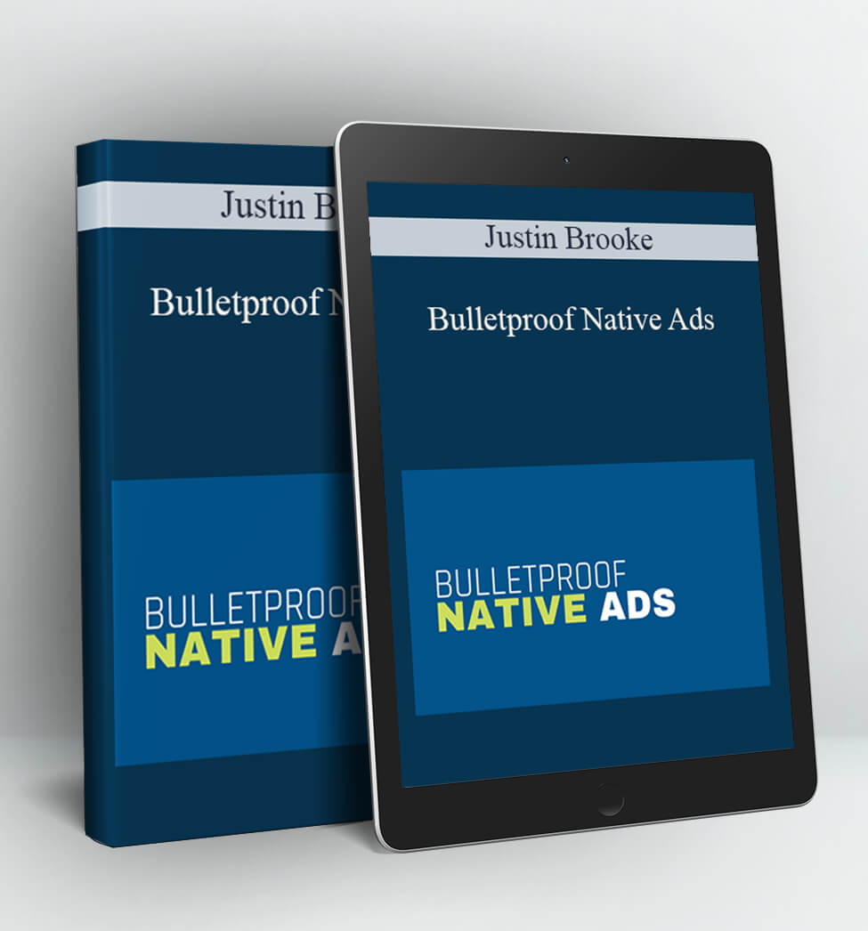 Bulletproof Native Ads - Justin Brooke