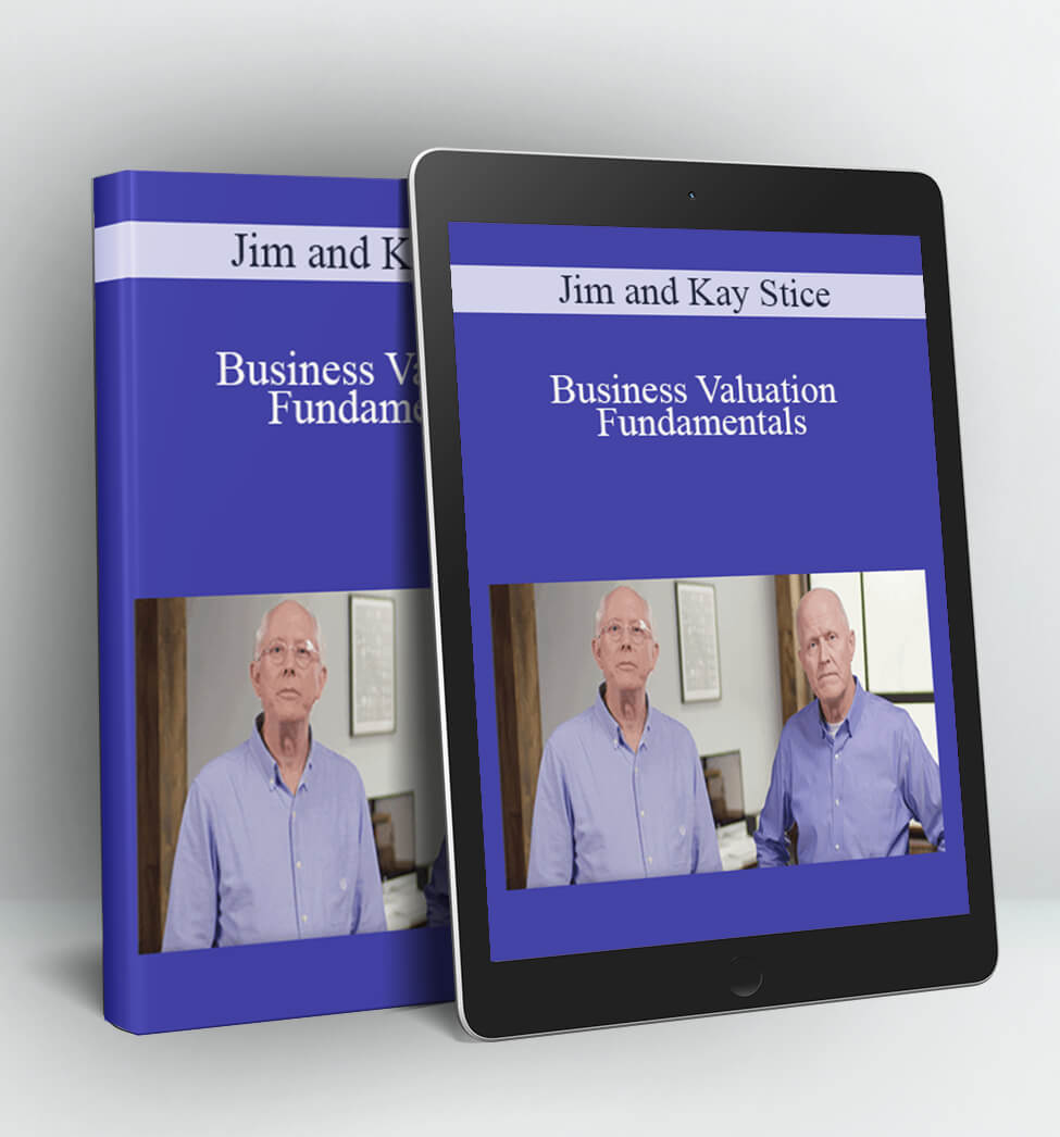 Business Valuation Fundamentals - Jim and Kay Stice