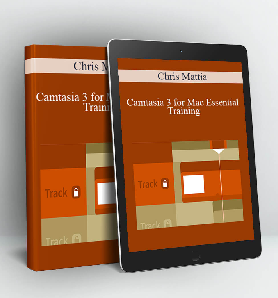 Camtasia 3 for Mac Essential Training - Chris Mattia