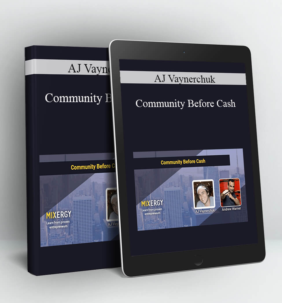 Community Before Cash - AJ Vaynerchuk