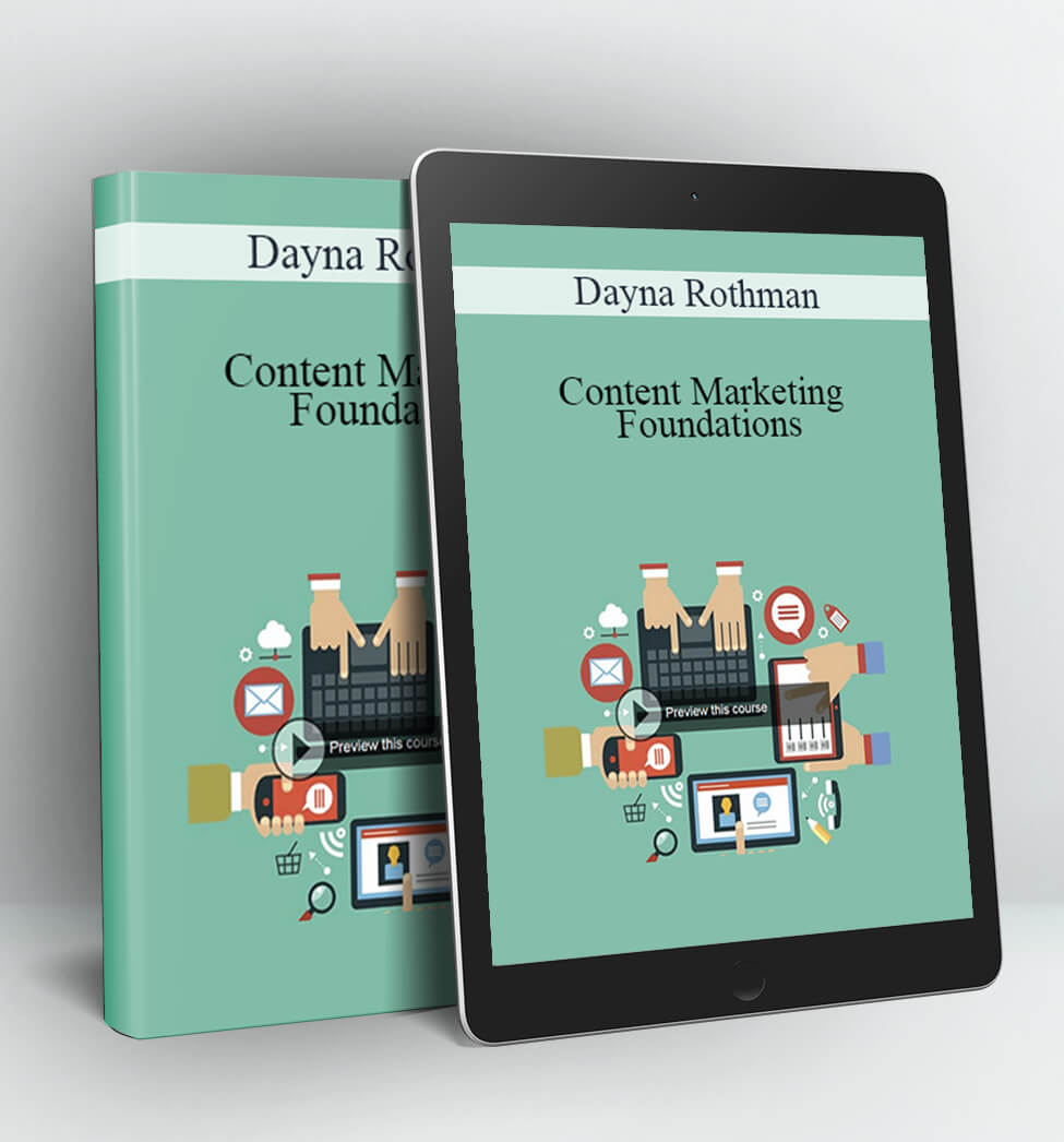 Content Marketing Foundations - Dayna Rothman