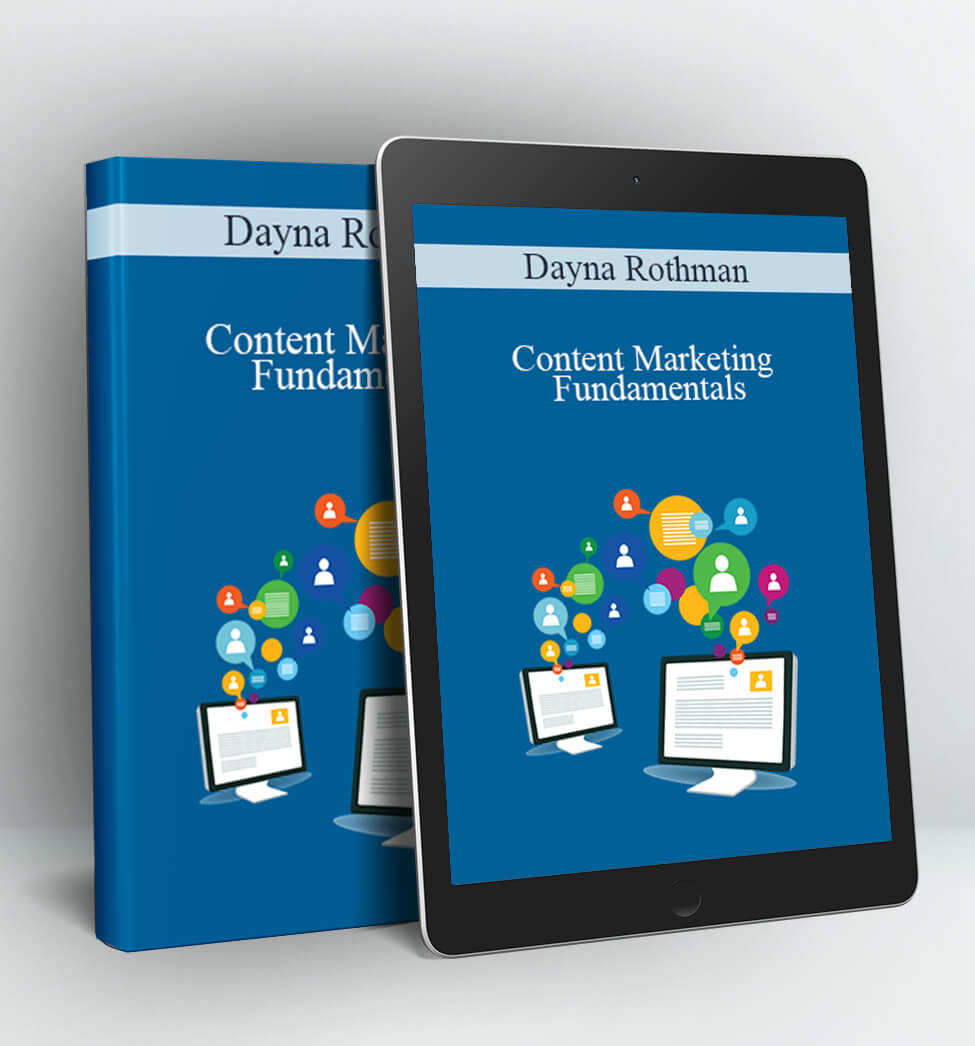 Content Marketing Fundamentals - Dayna Rothman