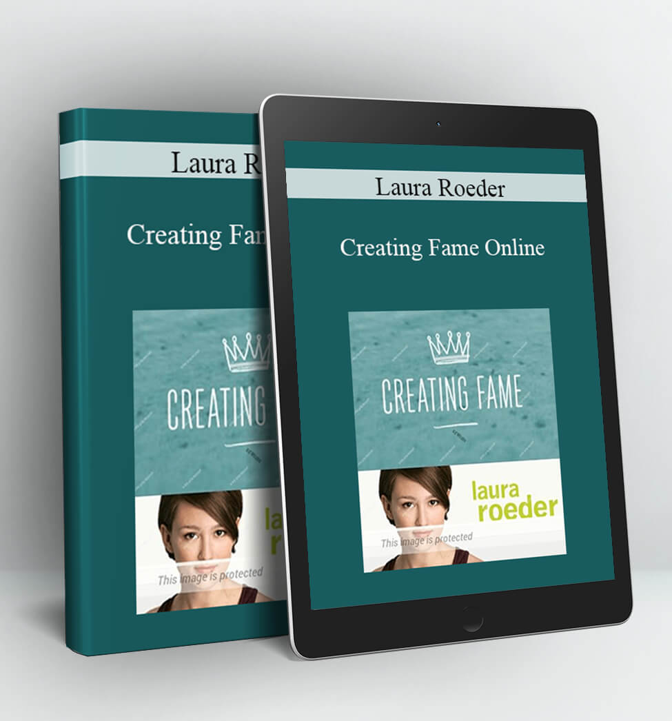 Creating Fame Online - Laura Roeder