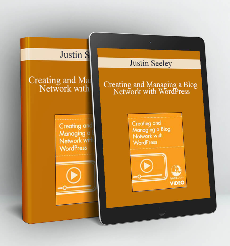 Creating and Managing a Blog Network with WordPress - Justin Seeley