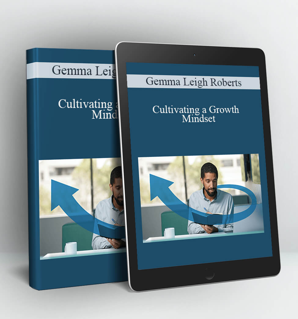 Cultivating a Growth Mindset - Gemma Leigh Roberts