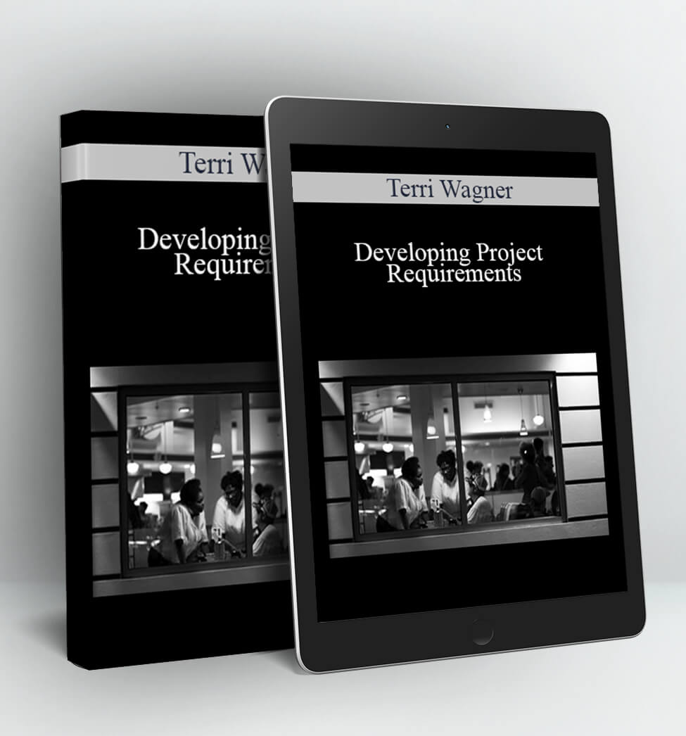 Developing Project Requirements - Terri Wagner