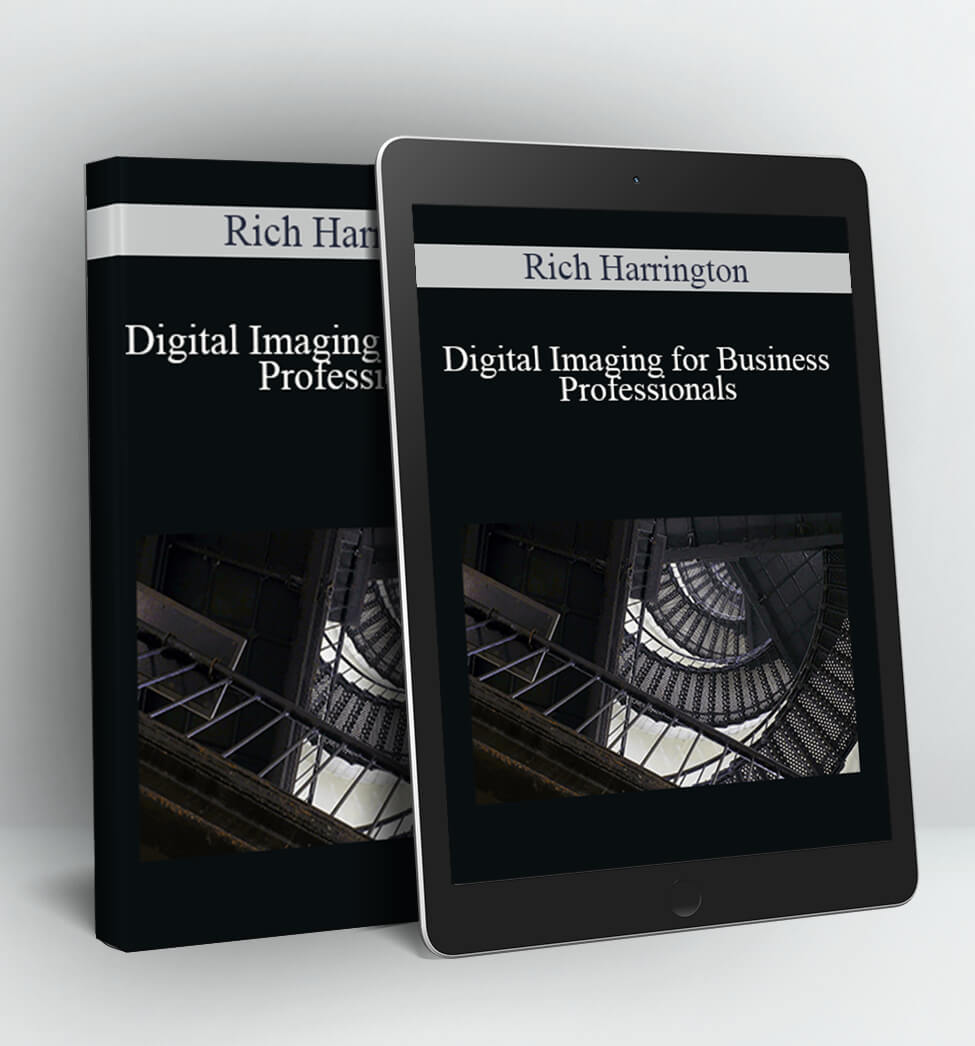 Digital Imaging for Business Professionals - Rich Harrington