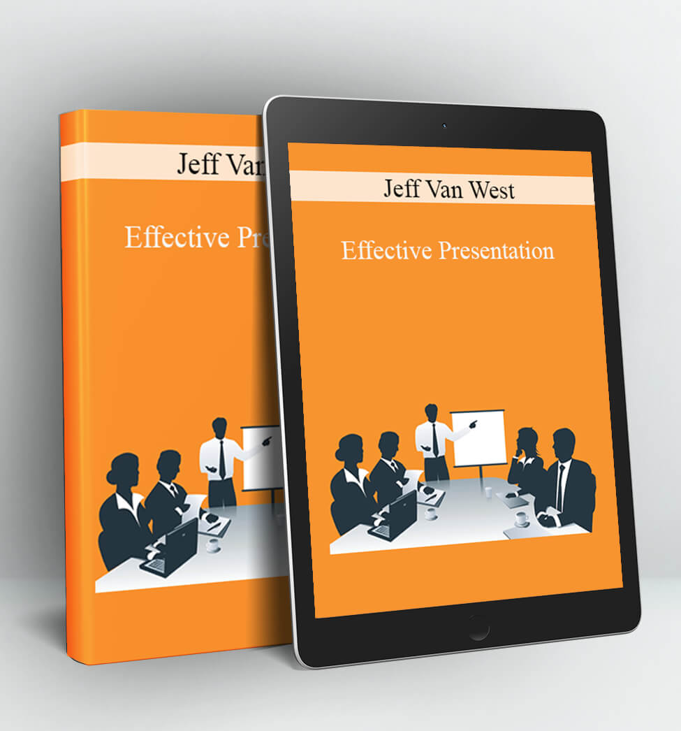 Effective Presentation - Jeff Van West