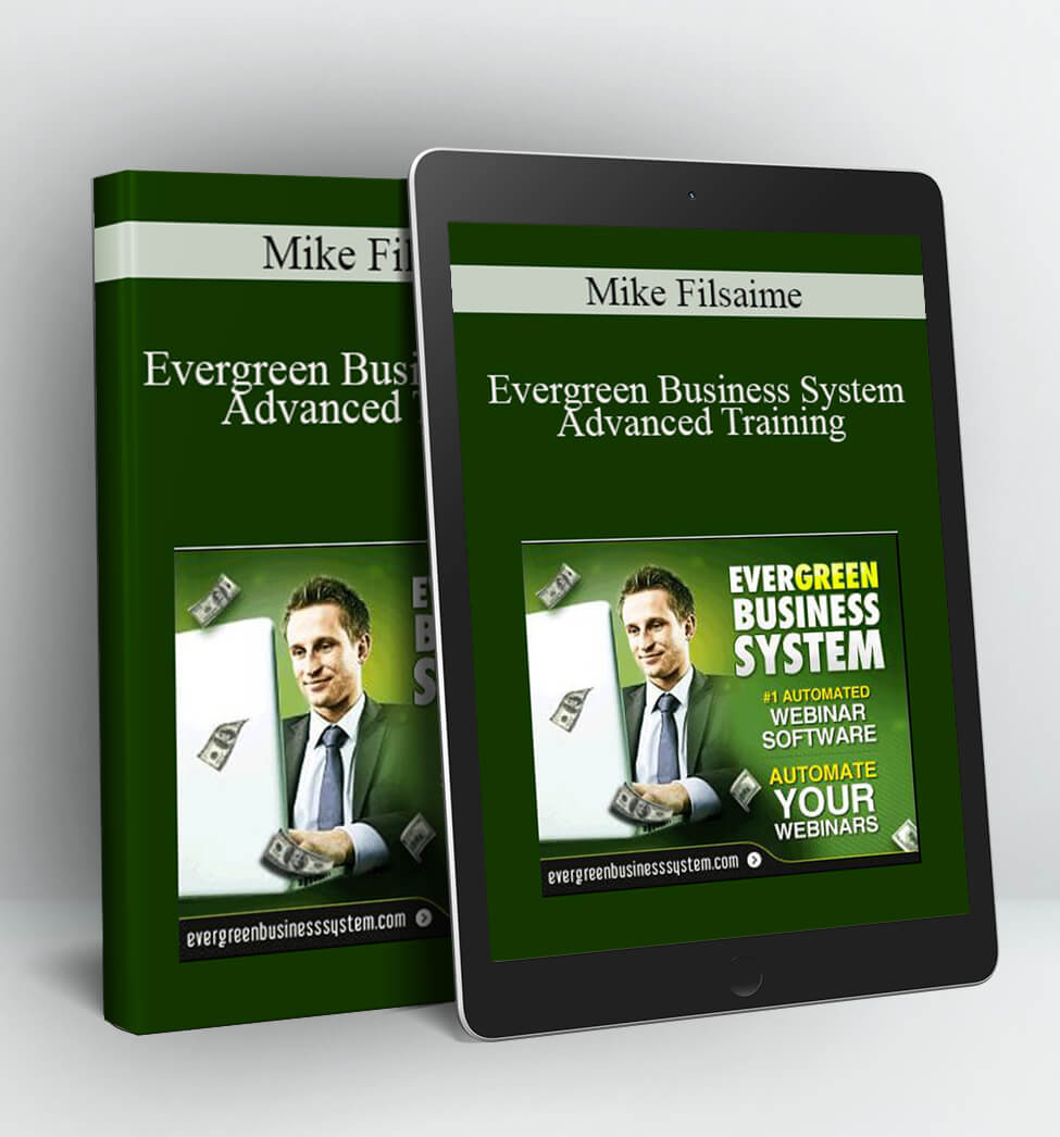 Evergreen Business System - Advanced Training - Mike Filsaime
