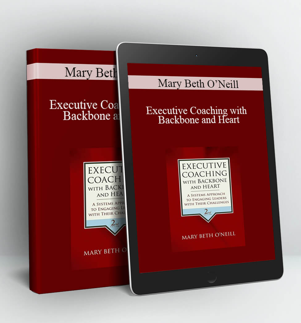 Executive Coaching with Backbone and Heart - Mary Beth O’Neill