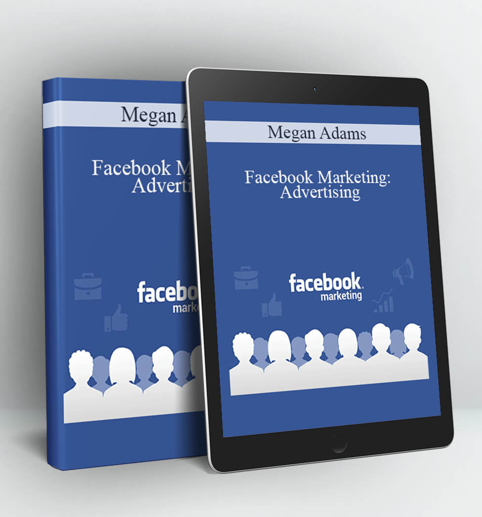 Facebook Marketing: Advertising - Megan Adams