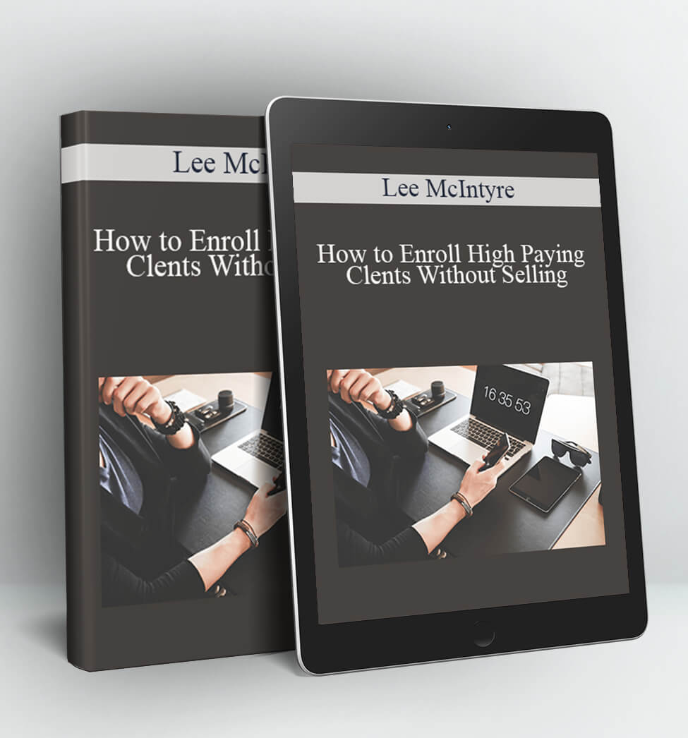 How to Enroll High Paying Clents Without Selling - Lee McIntyre