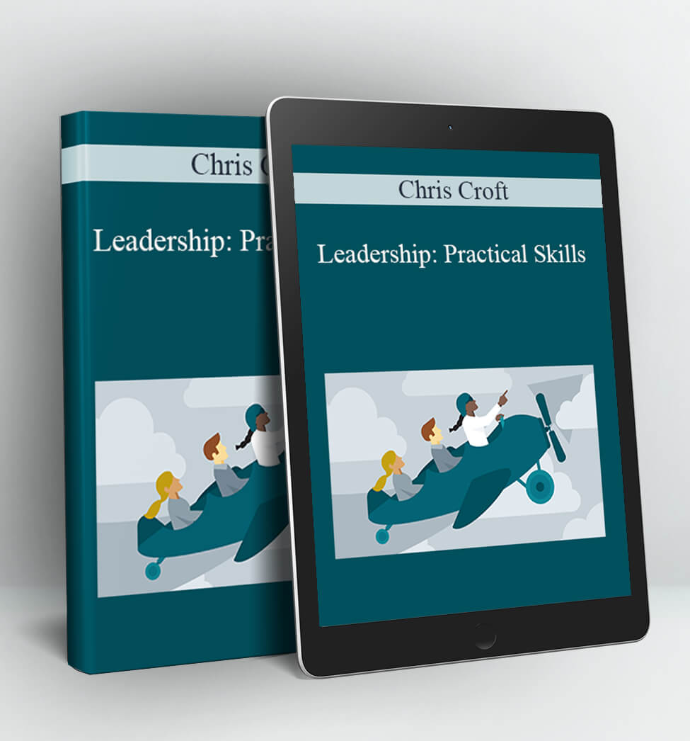 Leadership: Practical Skills - Chris Croft