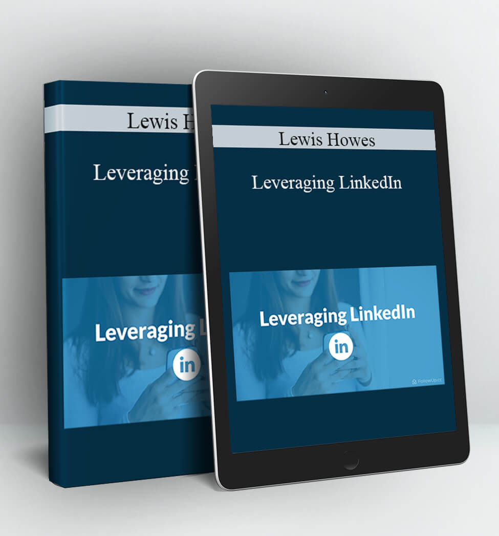 Leveraging LinkedIn - Lewis Howes