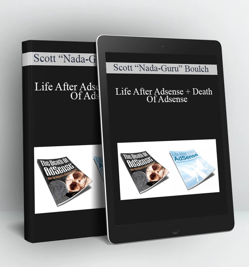 Life After Adsense + Death Of Adsense - Scott “Nada-Guru” Boulch