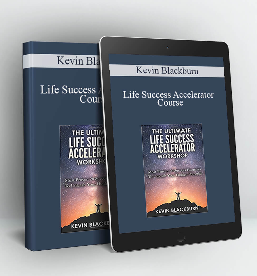 Life Success Accelerator Course - Kevin Blackburn