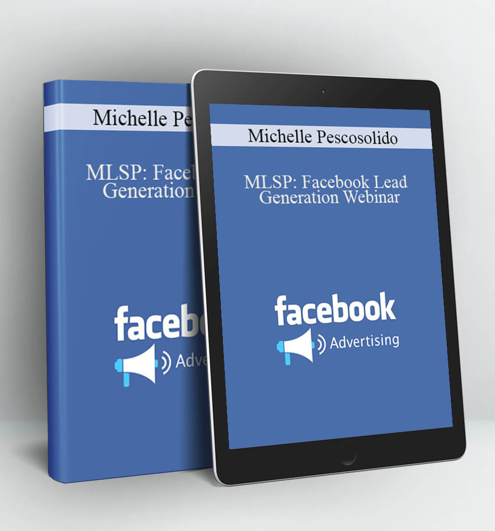 MLSP: Facebook Lead Generation Webinar - Michelle Pescosolido