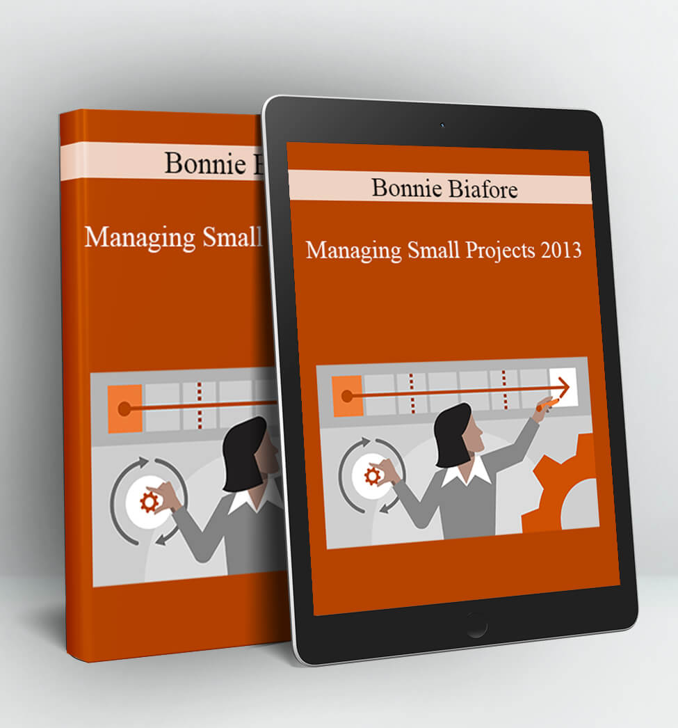 Managing Small Projects 2013 - Bonnie Biafore