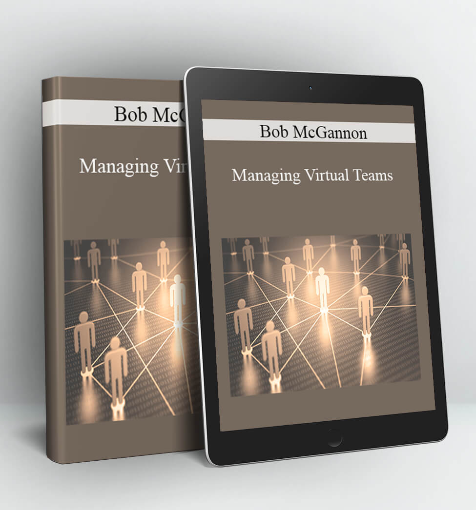 Managing Virtual Teams - Bob McGannon