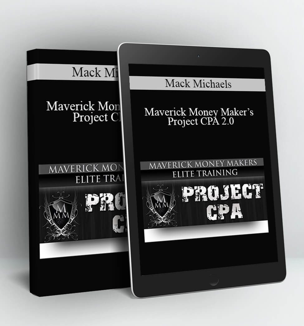 Maverick Money Maker’s - Project CPA 2.0 - Mack Michaels