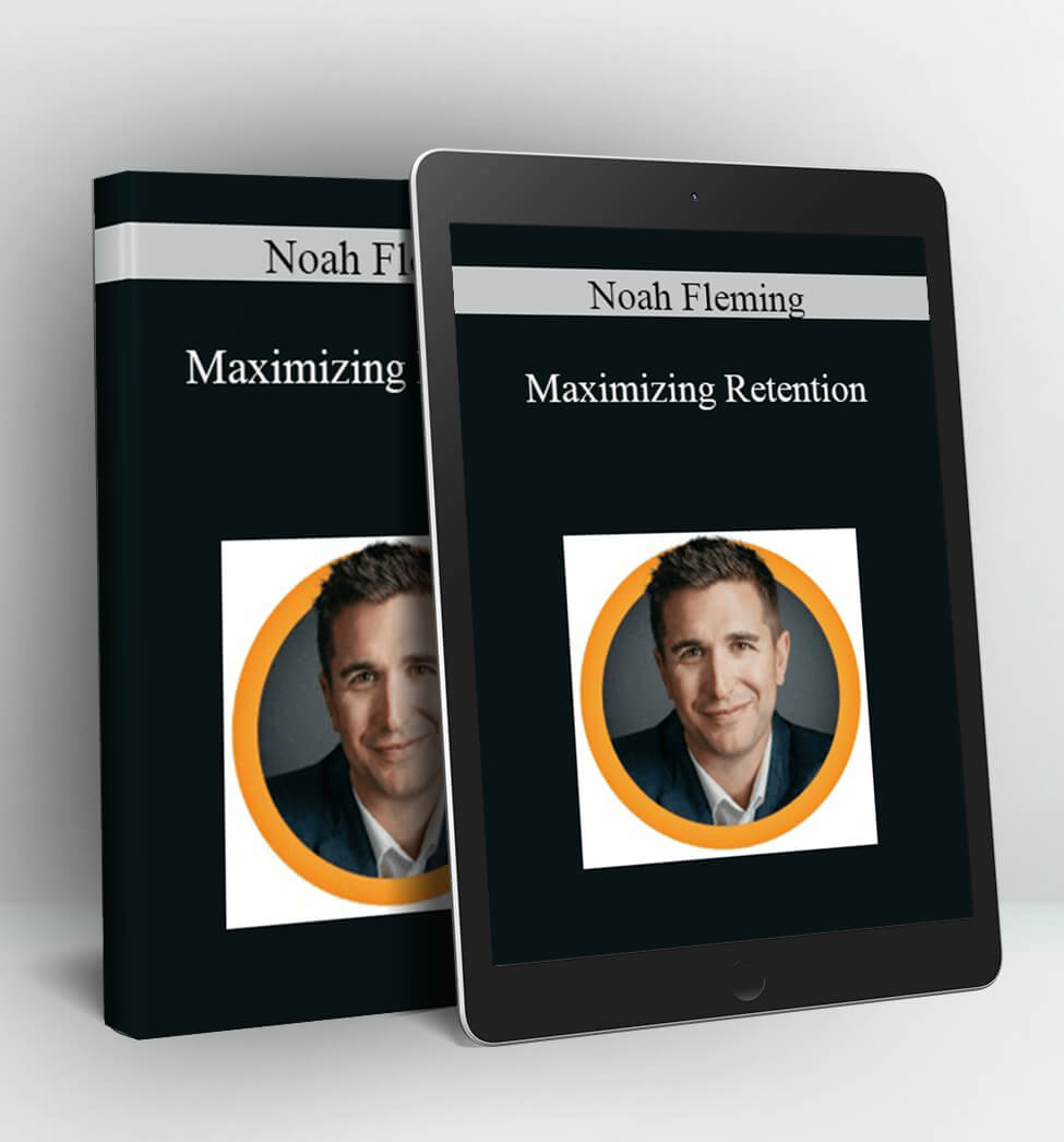 Maximizing Retention - Noah Fleming