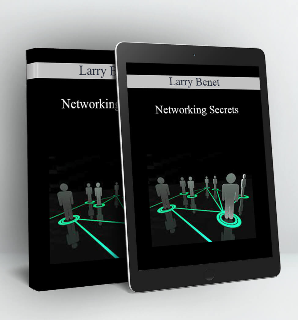 Networking Secrets - Larry Benet