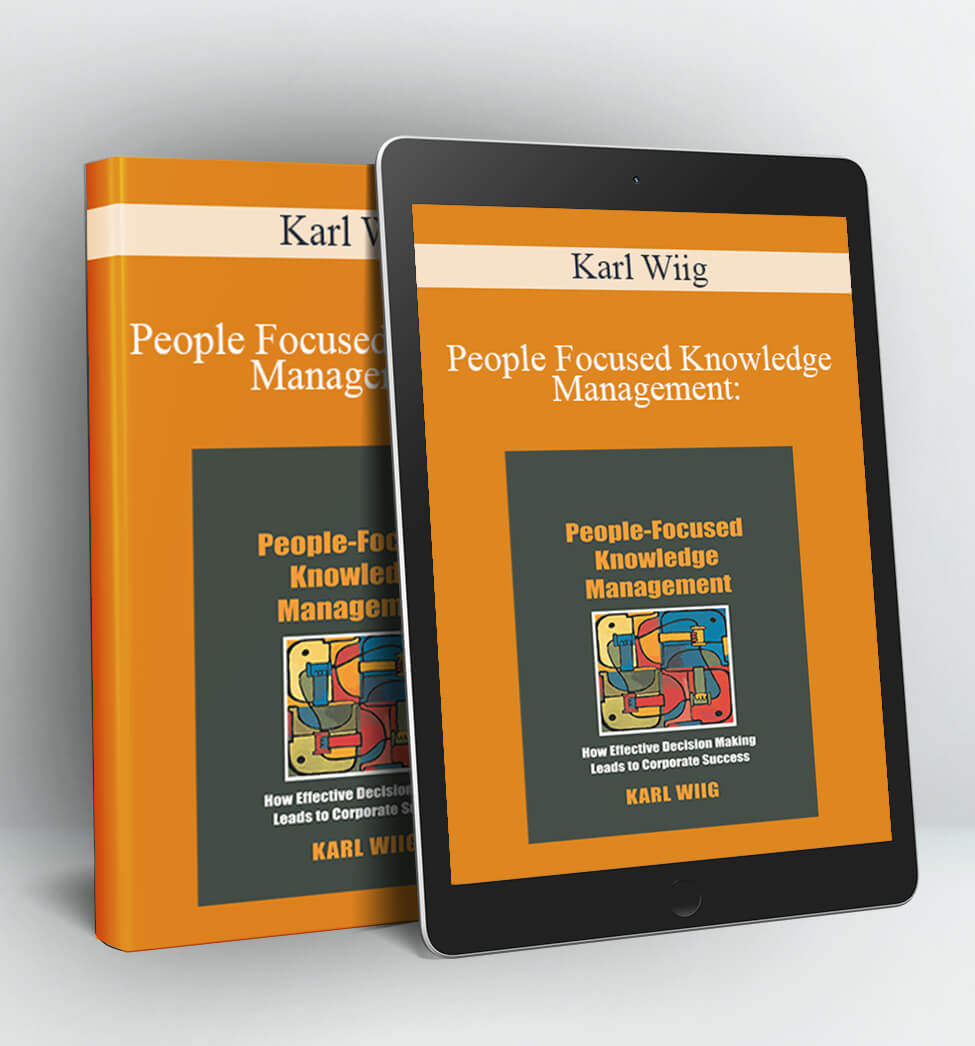 People Focused Knowledge Management - Karl Wiig