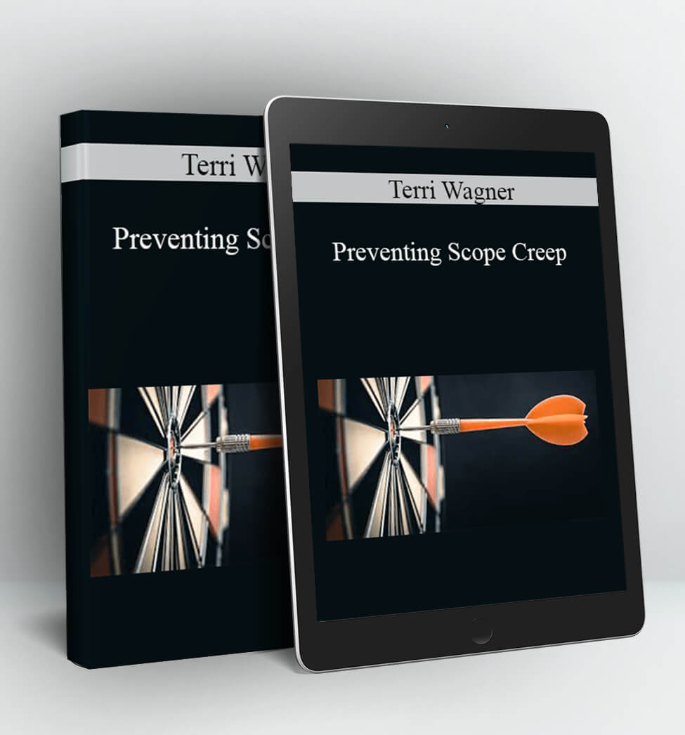 Preventing Scope Creep - Terri Wagner