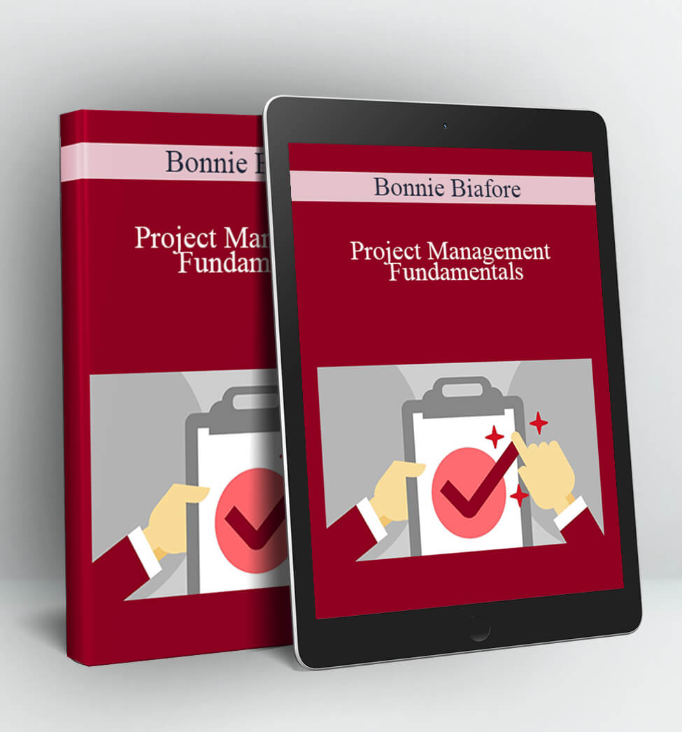 Project Management Fundamentals - Bonnie Biafore