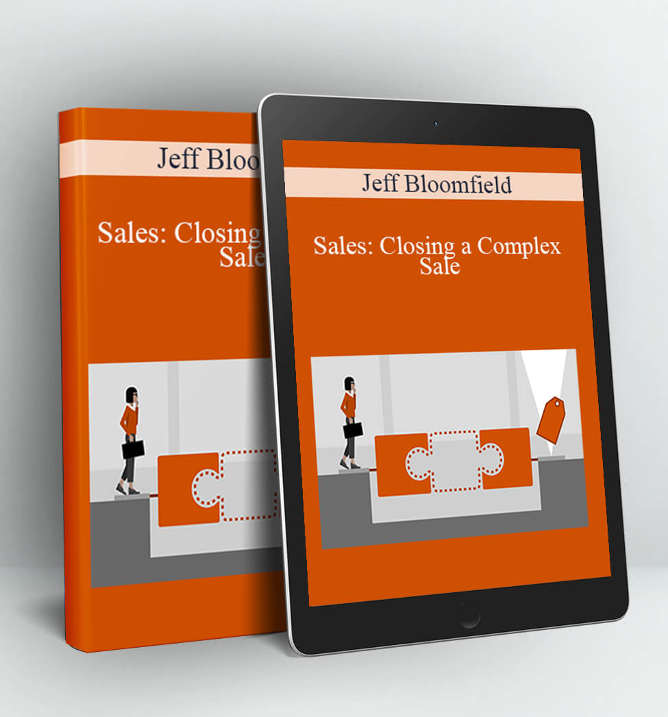 Sales: Closing a Complex Sale - Jeff Bloomfield