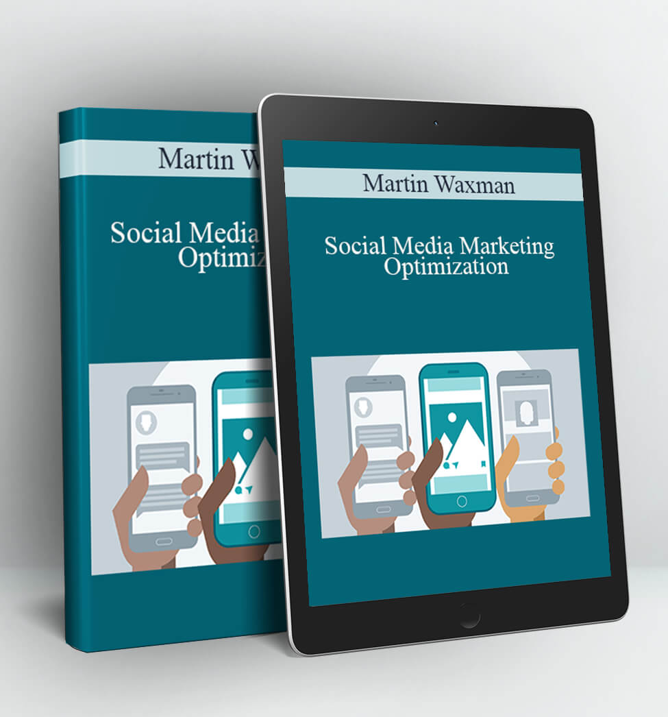 Social Media Marketing Optimization - Martin Waxman