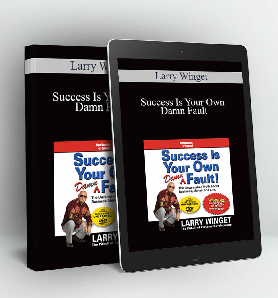 Success Is Your Own Damn Fault - Larry Winget