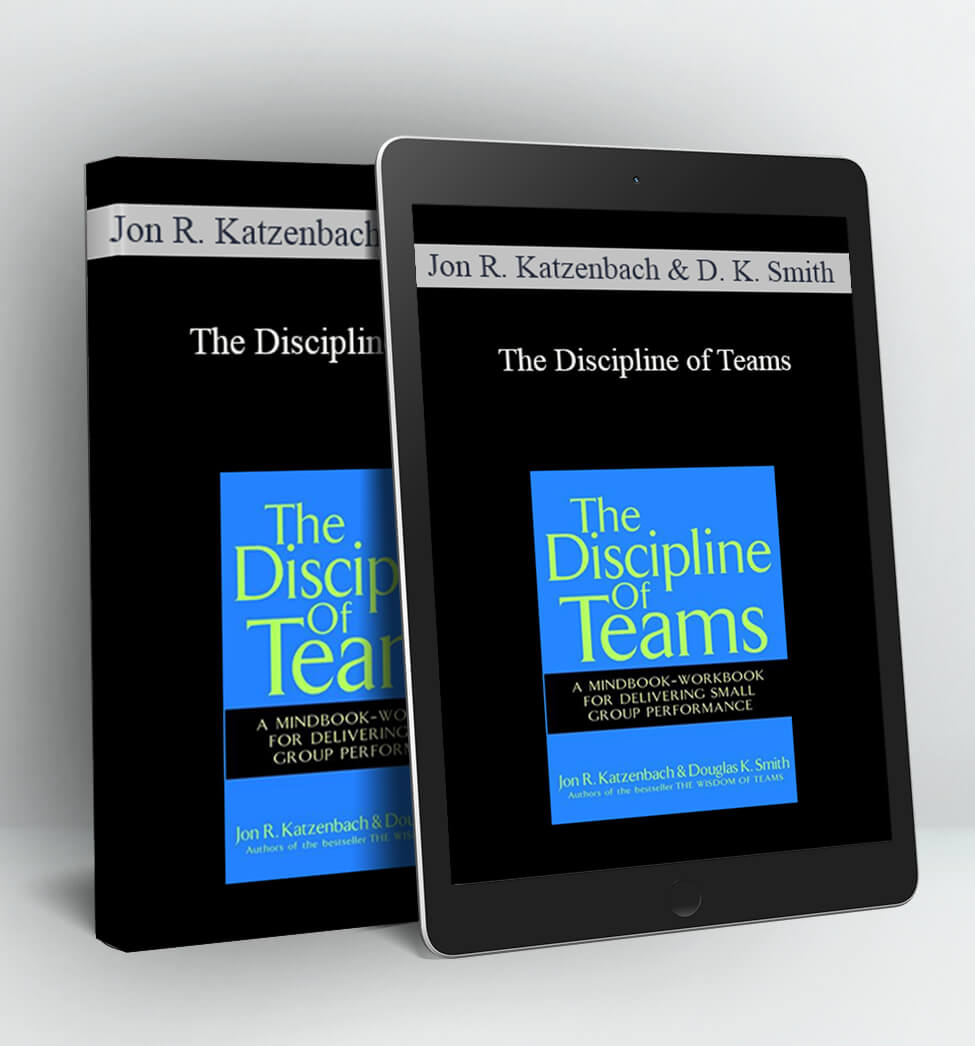 The Discipline of Teams - Jon R. Katzenbach & Douglas K. Smith