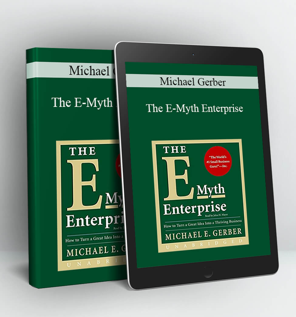 The E-Myth Enterprise - Michael Gerber