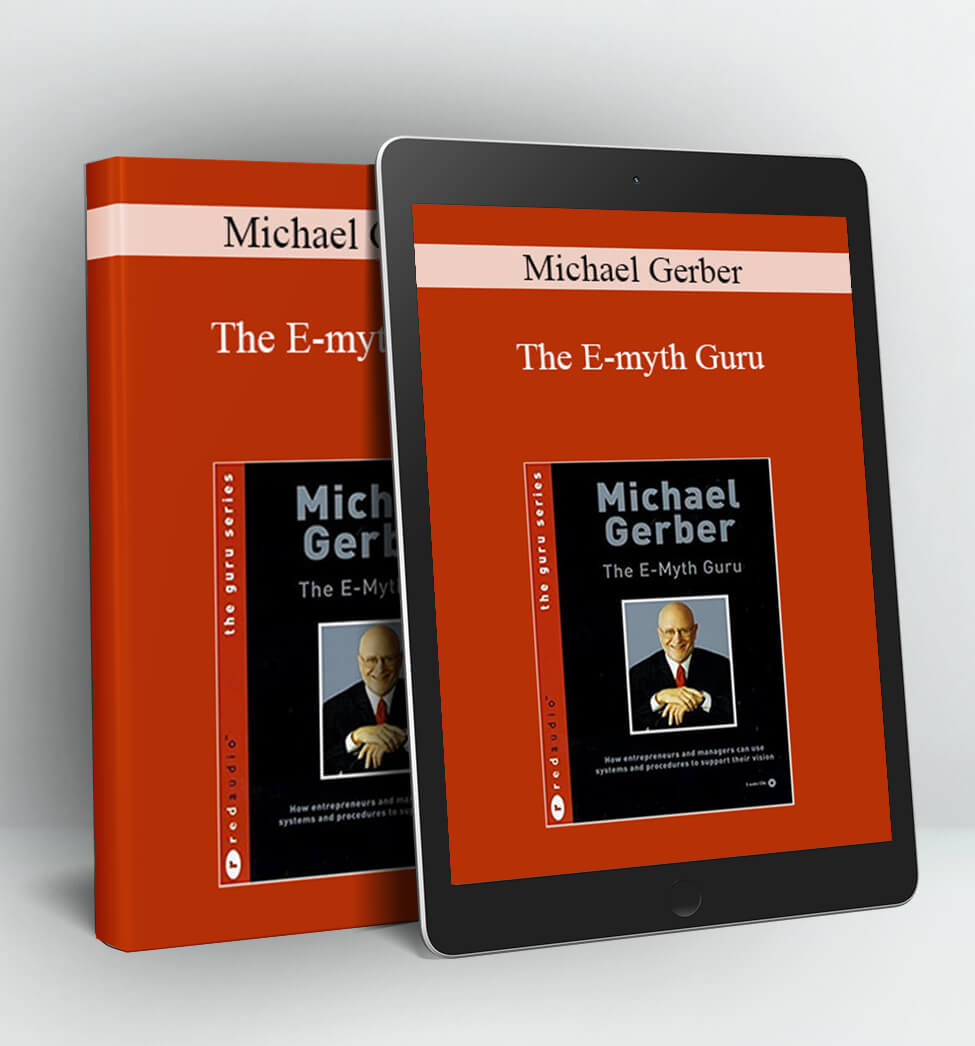 The E-myth Guru - Michael Gerber