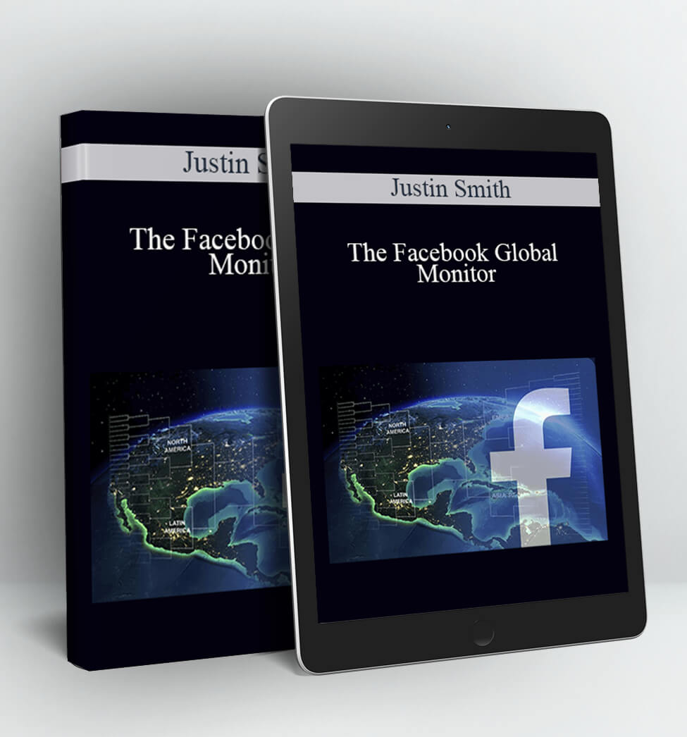 The Facebook Global Monitor - Justin Smith