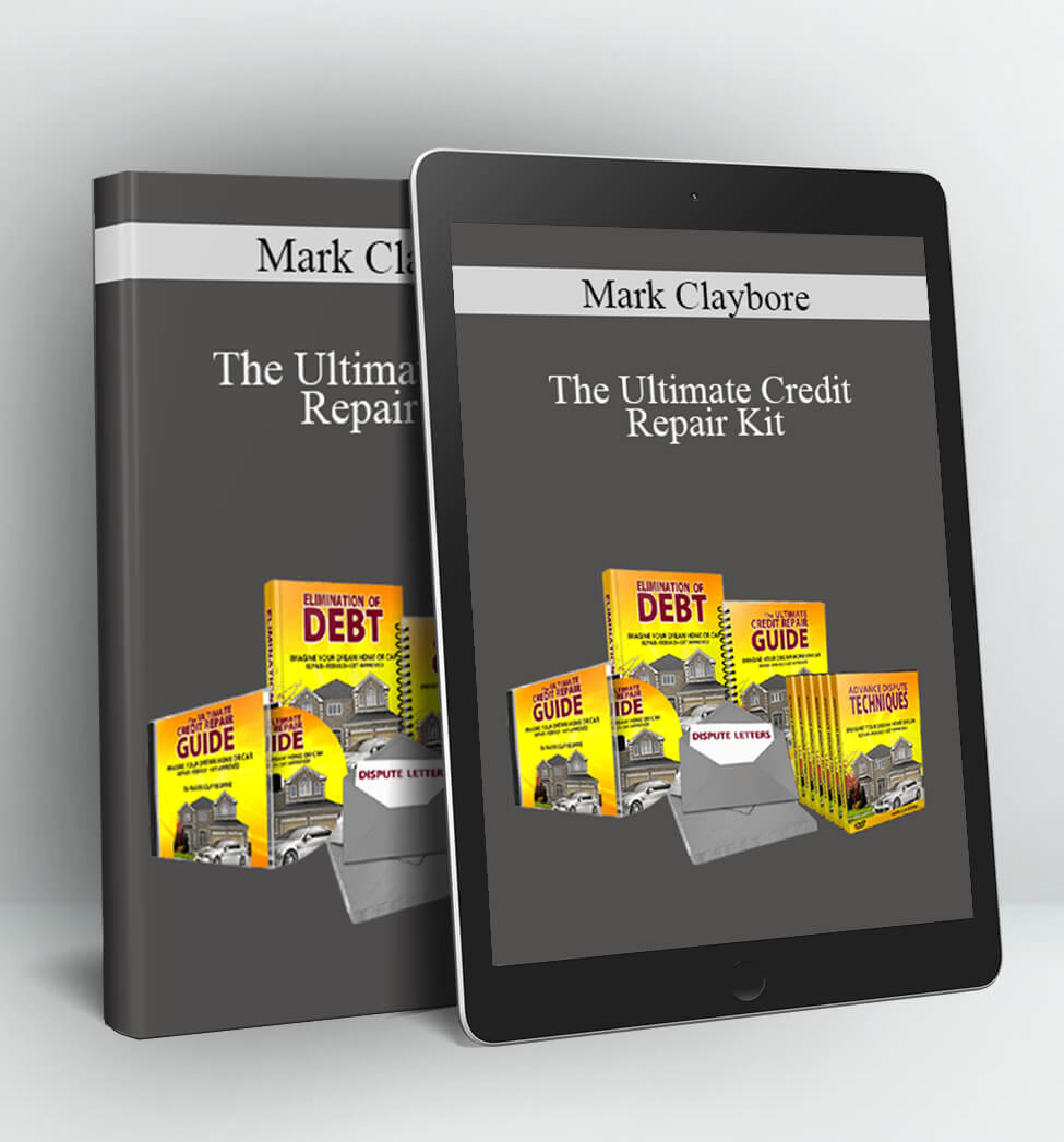 The Ultimate Credit Repair Kit - Mark Claybore