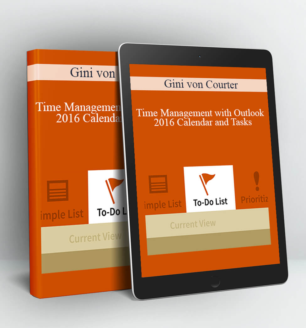 Time Management with Outlook 2016 Calendar and Tasks - Gini von Courter