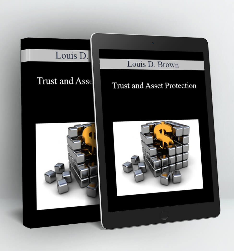 Trust and Asset Protection - Louis D. Brown