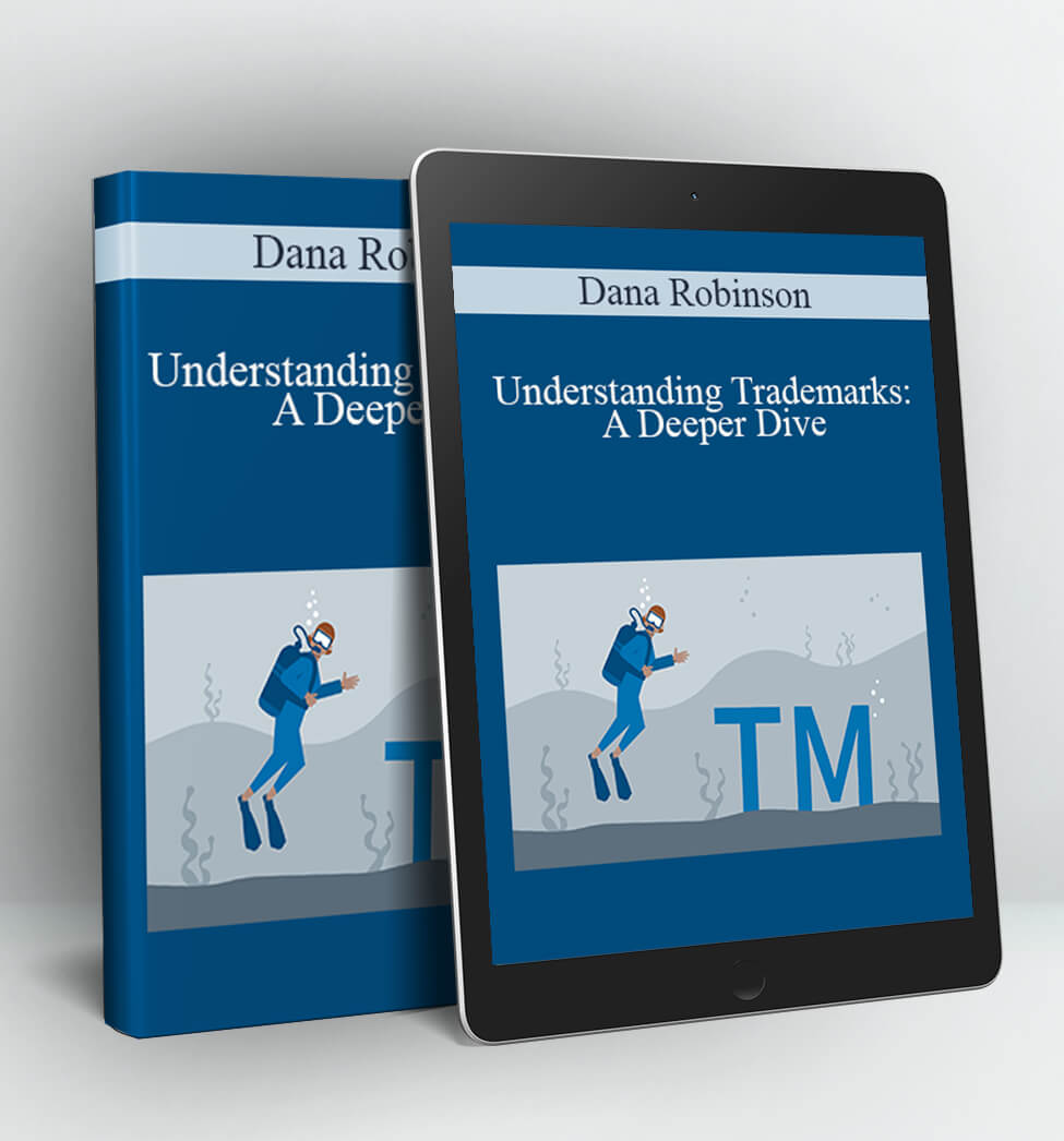 Understanding Trademarks: A Deeper Dive - Dana Robinson