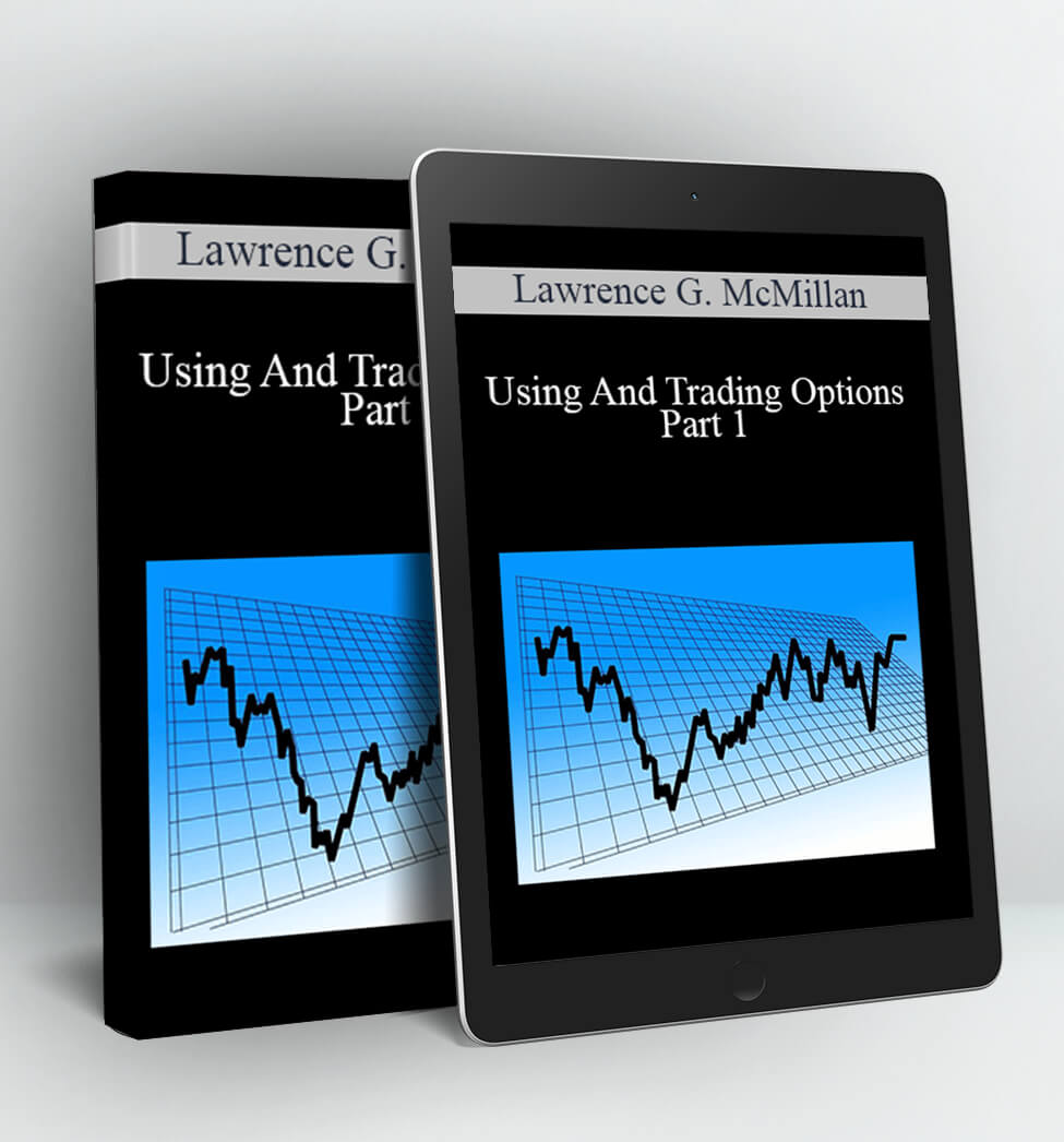 Using And Trading Options Part 1 - Lawrence G. McMillan