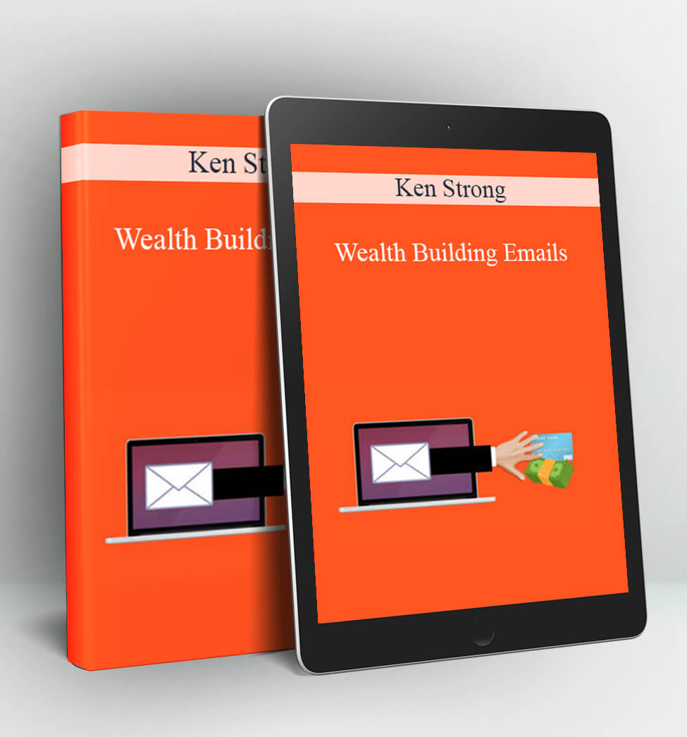 Wealth Building Emails - Ken Strong