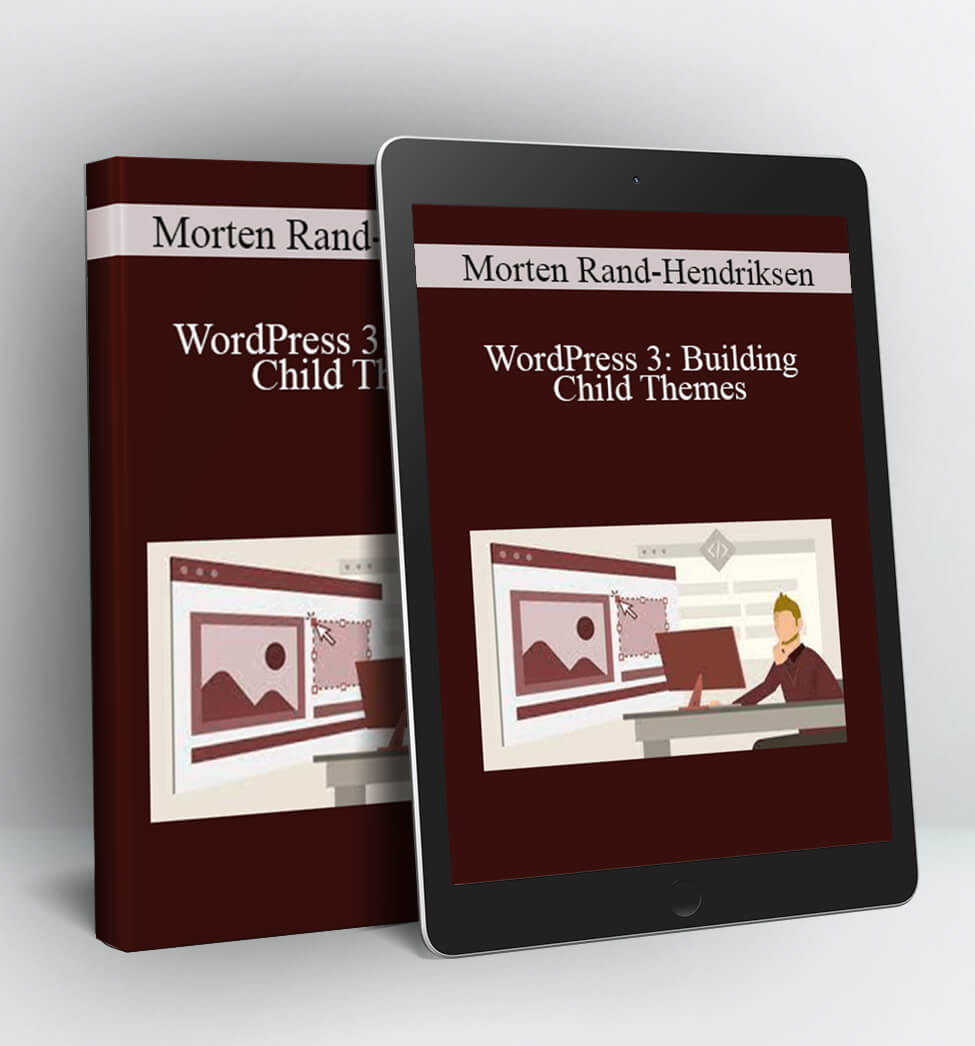 WordPress 3: Building Child Themes - Morten Rand-Hendriksen