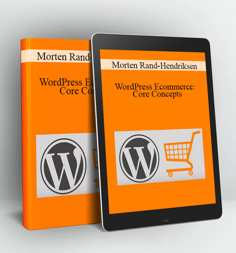 WordPress Ecommerce: Core Concepts - Morten Rand-Hendriksen