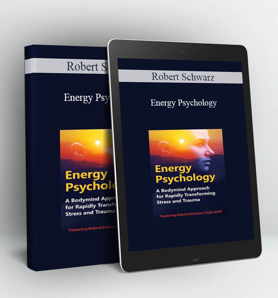 Energy Psychology - Robert Schwarz