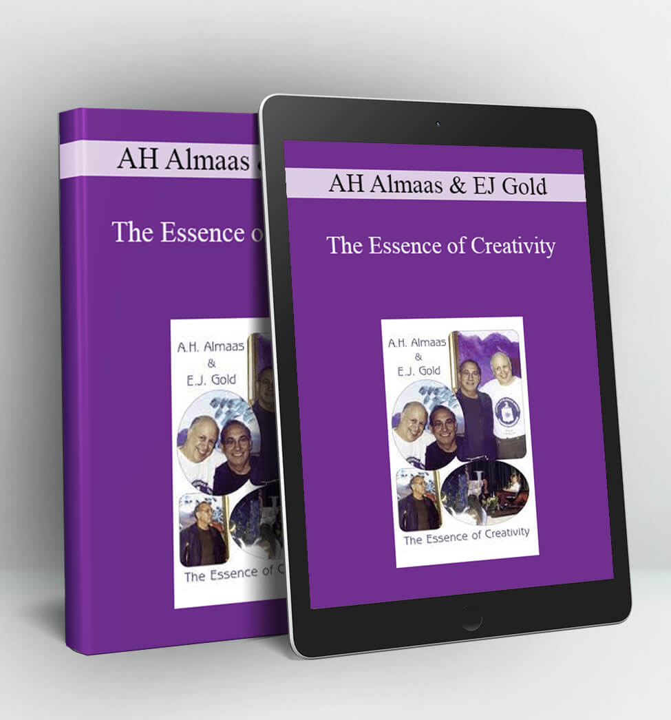 The Essence of Creativity - AH Almaas