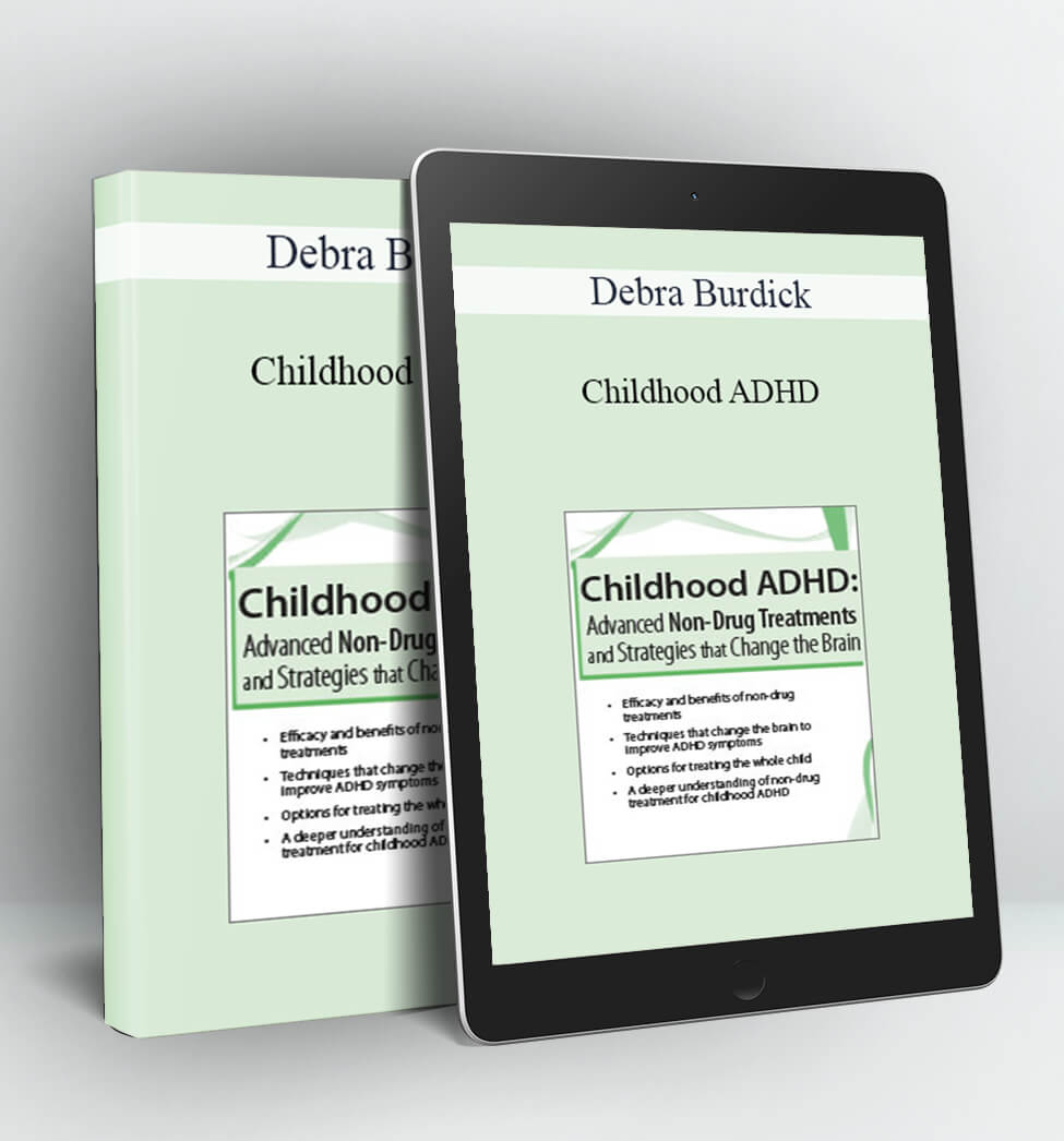 Childhood ADHD - Debra Burdick