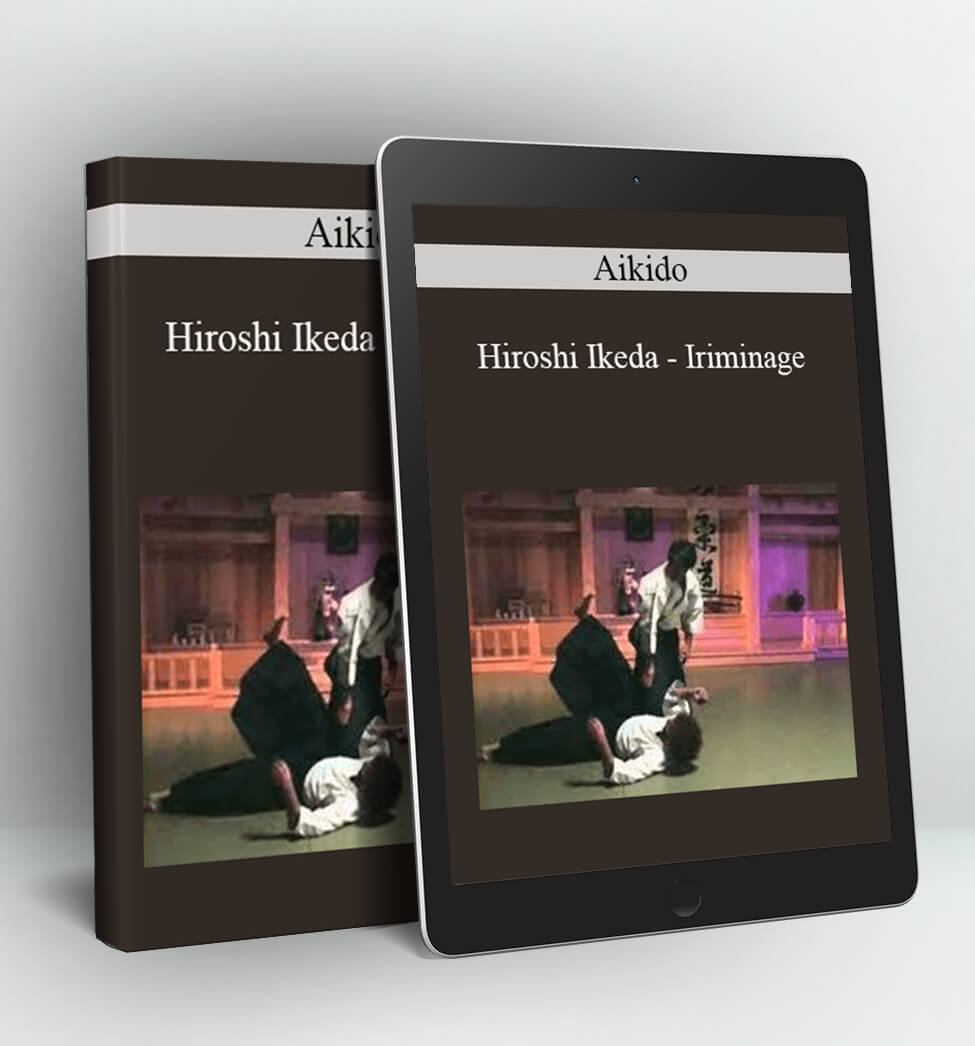 Iriminage - Aikido - Hiroshi Ikeda
