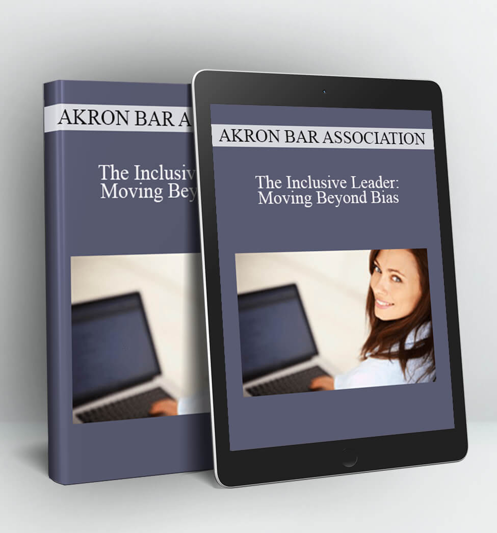 The Inclusive Leader - Akron Bar Association