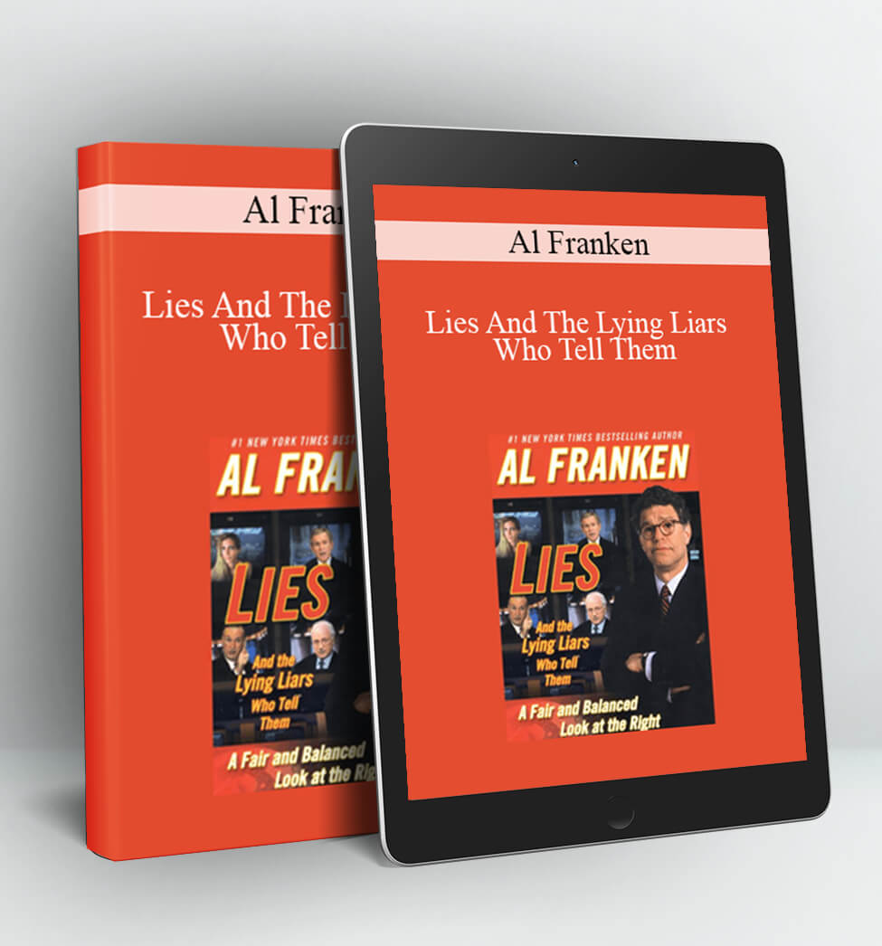 Lies And The Lying Liars Who Tell Them - Al Franken